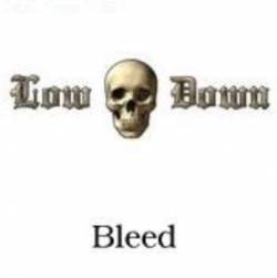Low Down (GER) : Bleed